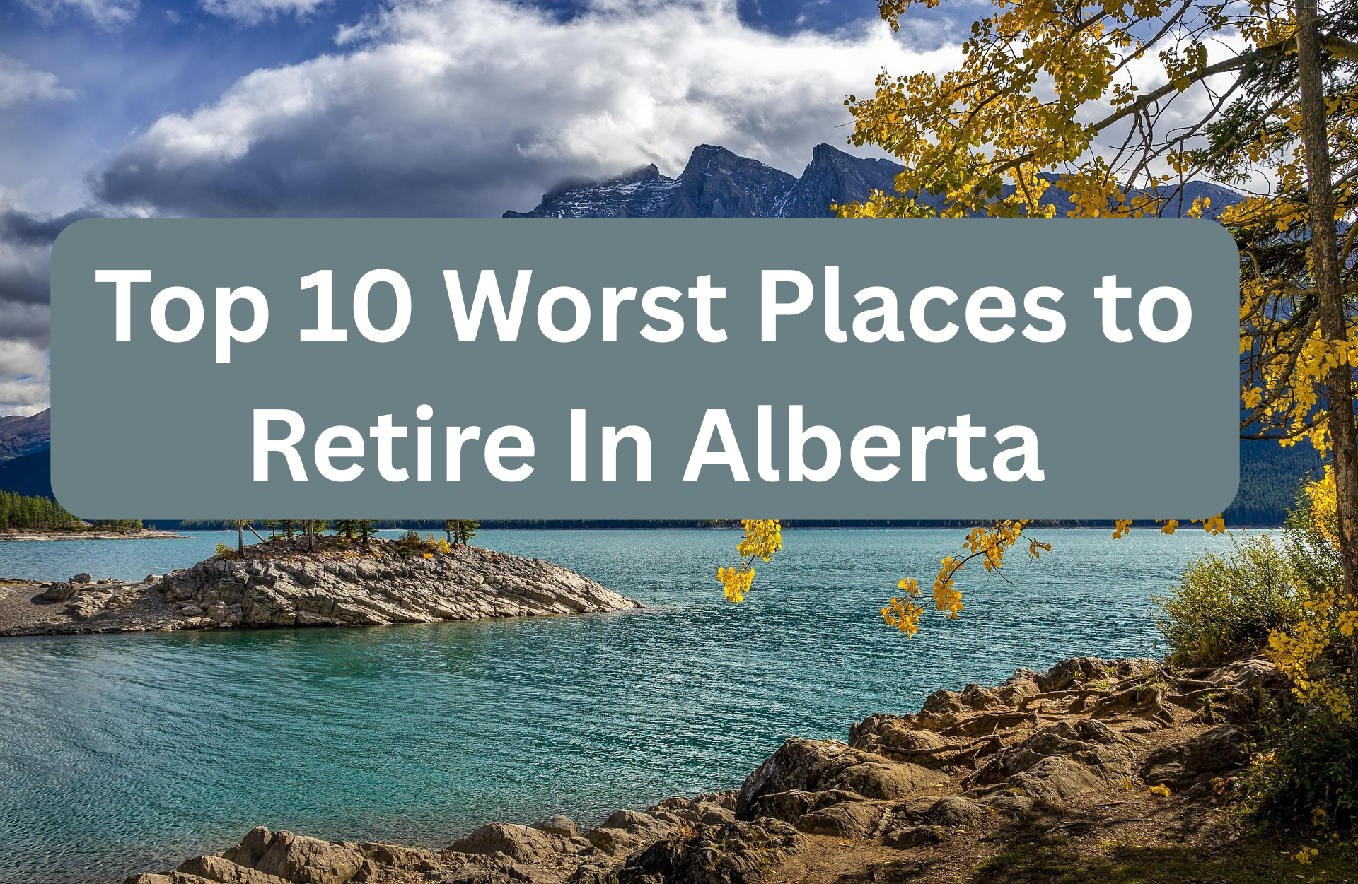  Places to Retire In Alberta