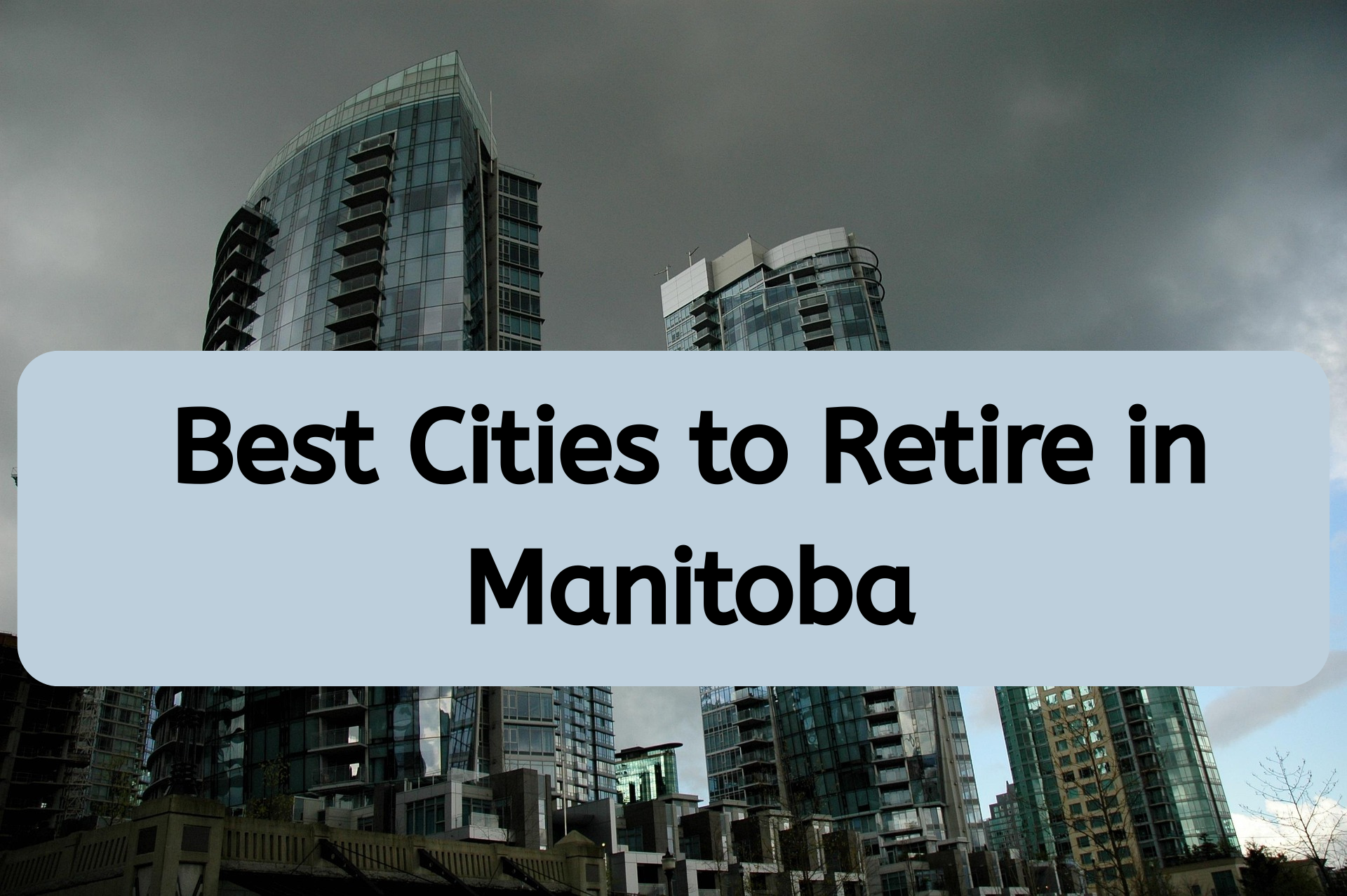 Best Cities to Retire in Manitoba