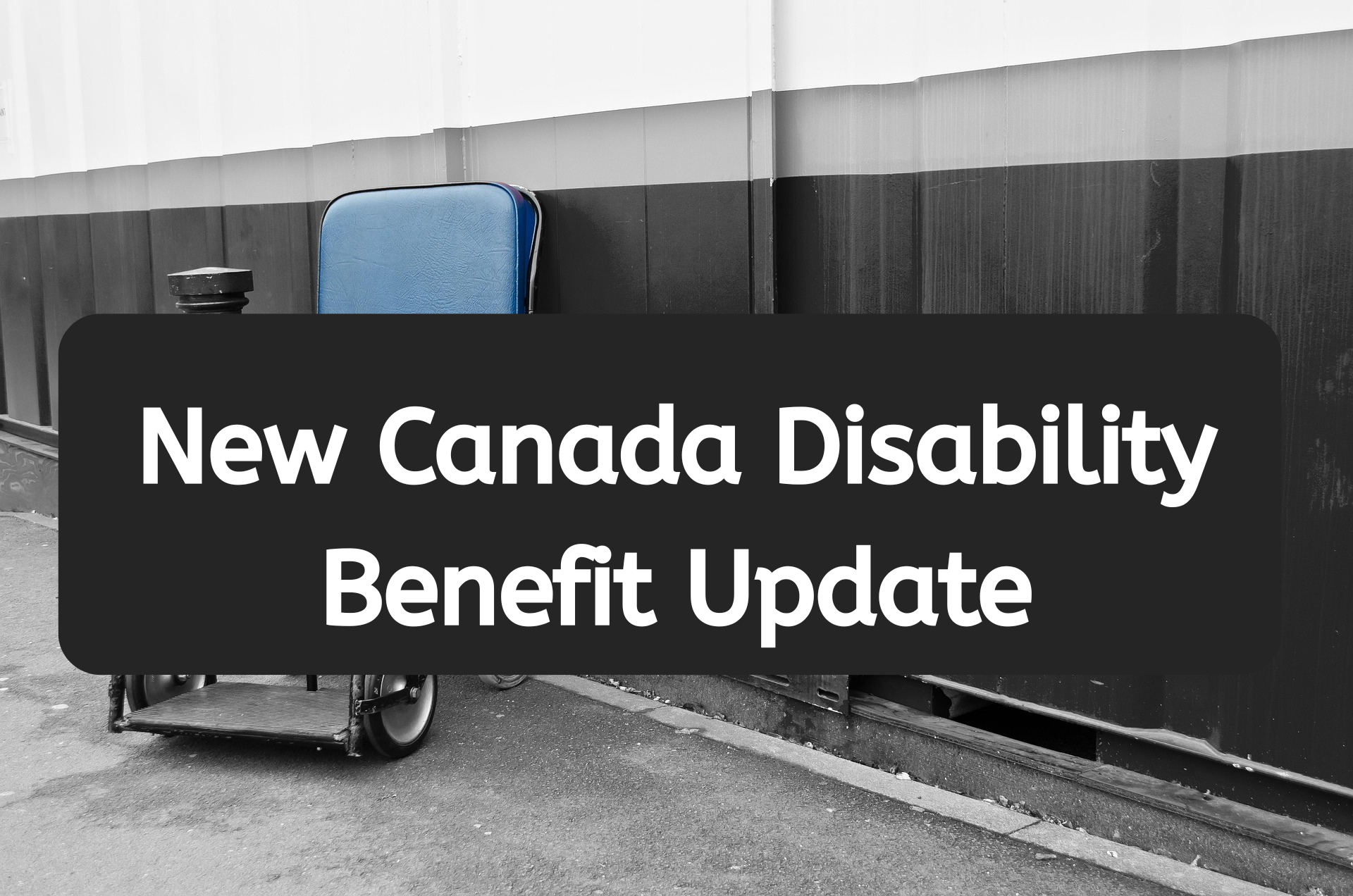 New Canada Disability Benefit Update