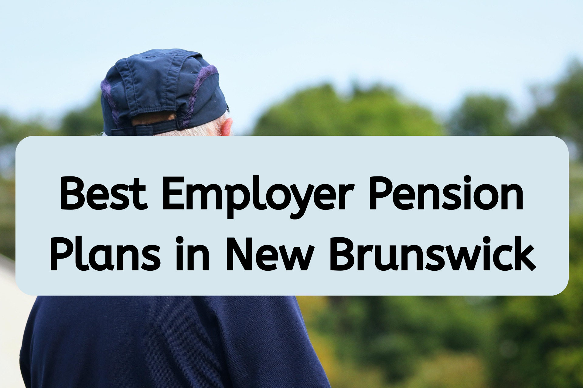 Best Employer Pension Plans in New Brunswick