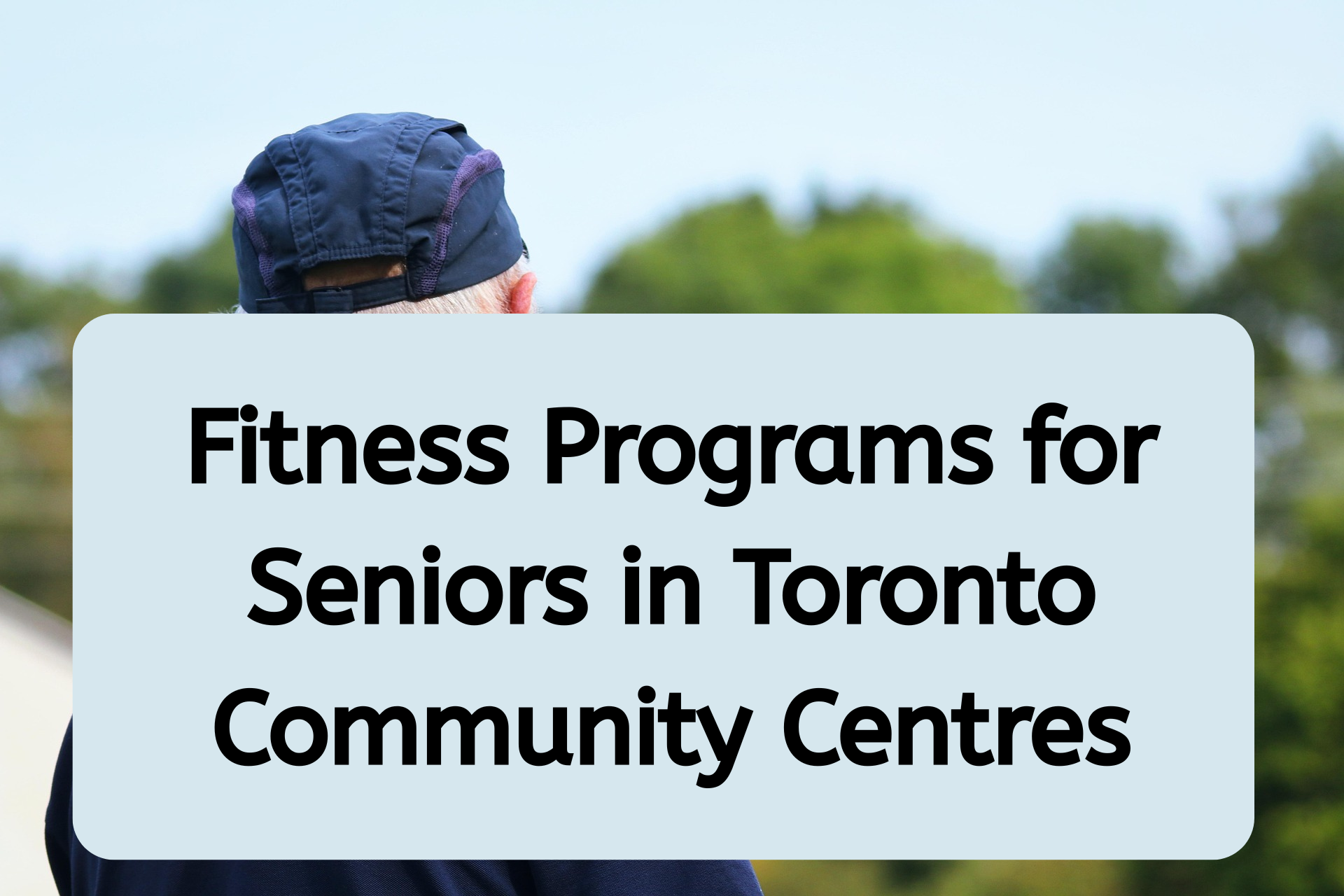 Fitness Programs for Seniors in Toronto Community Centres