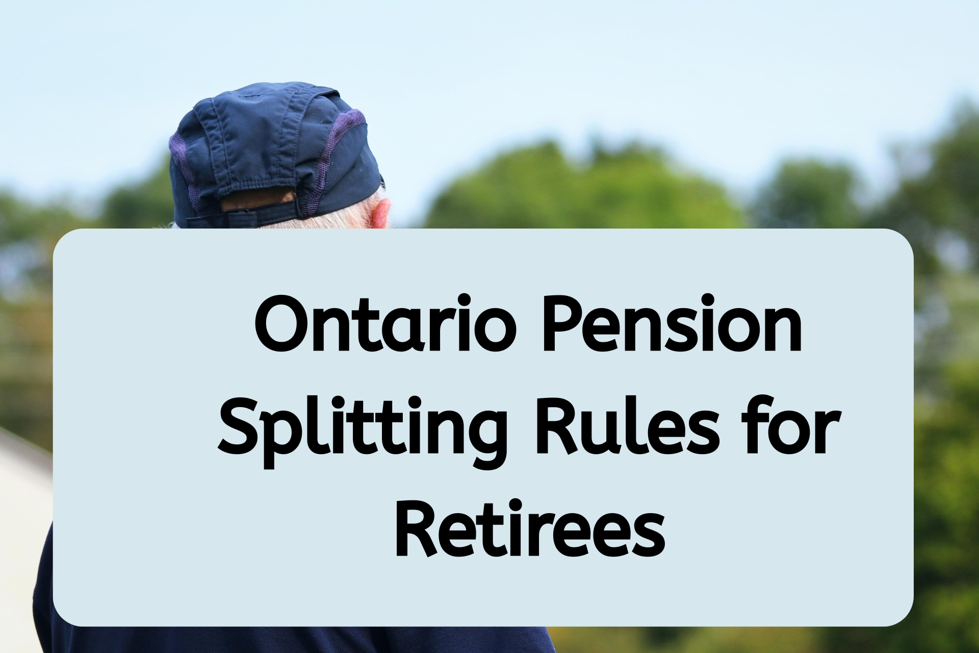 Ontario Pension Splitting Rules for Retirees